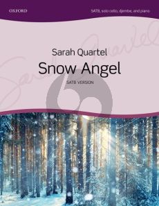 Quartel Snow Angel SATB, solo cello, djembe, & piano Vocal Score