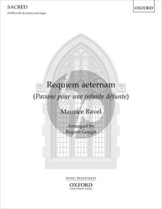 Ravel Requiem aeternam SATB (with div.) and Organ (arr. Rupert Gough)