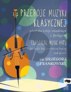 Classical Music Hits Vol. 1 Double Bass and Piano (edited by Grzegorz Frankowski)