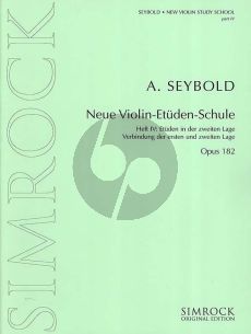 Seybold Neue Violin-Etuden Op.182 Vol.4 (Eine Auswahl der wertvollsten Etüden in progressiver Reihenfolge. Etüden in der zweiten Lage. Verbindung der ersten und zweiten Lage)