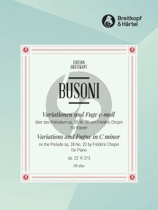 Busoni Variationen & Fuge über das Präludium op. 28 Nr. 20 von Chopin c-Moll Op. 22 BusV 213 Klavier