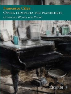 Cilea Opera completa per pianoforte (edited by Giuseppe Filianoti)