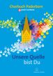 Unsere Quelle bist Du für Gemischter Chor und Frauenchor (Chorbuch zum 8. Deutschen Chorfestival Pueri Cantores in Paderborn)