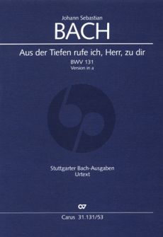 Bach Kantate BWV 131 Aus der Tiefen rufe ich, Herr, zu dir (Fassung a-moll) Soli-Chor-Orch . Klavierauszug (Herausgeber Ulrich Leisinger)