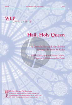 Rose Maher Hail, Holy Qeen SATB Choir Optional Soloist, Violin, Organ or Synthesiser and/or Piano (Arranged by Peter M. Kolar)