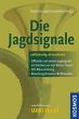 Frevert Die Jagdsignale : alle offiziellen Jagdsignale mit Merkversen