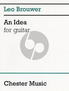 Brouwer  An Idea (1999) for Guitar