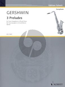 Gershwin 3 Preludes for Tenor Saxophone and Piano (transcribed by Wolfgang Birtel)