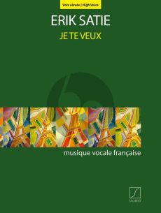 Satie Je te Veux High Voice and Piano (Valse Chantee) (1902)