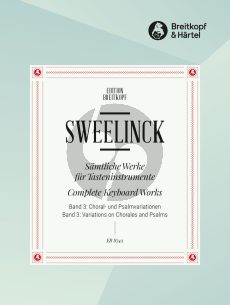 Sweelinck Samtliche Werke für Tasteninstrumente Vol. 3 Choral und Psalmvariationen (Harald Vogel und Pieter Dirksen)