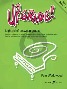 Wedgwood Up-Grade! Piano Grades 2 - 3