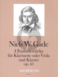 Gade 4 Fantasy Pieces Opus 43 Clarinet or Viola and Piano (Edited by Bernhard Pauler)