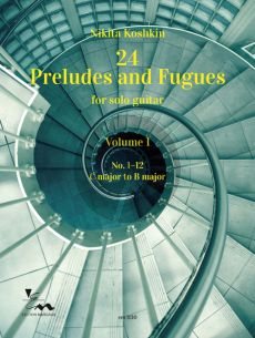 Koshkin 24 Preludes and Fugues Vol.1 (No. 1-12 C major to B major) Guitar