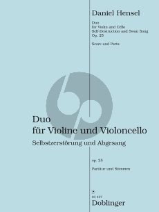 Hensel Duo "Selbstzerstörung und Abgesang" Op.25 Violine und Violoncello (Part./Stimmen)