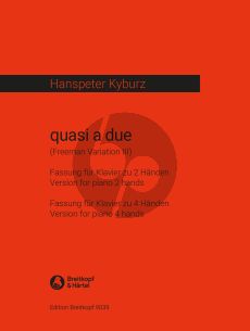 Kyburz Quasi a due (Freeman Variation II) Piano solo (and version for Piano 4 hds)