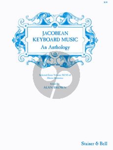 Jacobean Keyboard Music An Anthology (edited by Alan Brown)