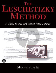 The Leschetizky Method A Guide to Fine and Correct