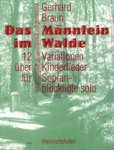 Braun Das Männlein im Walde Sopranblockflöte solo (12 Variationen uber Kinderlieder)