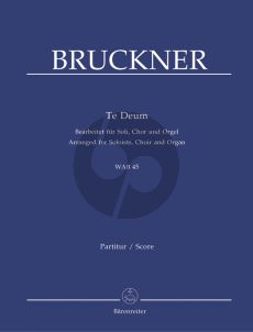 Bruckner Te Deum (WAB 45) (Soli[SATB]-Choir[SATB]-Organ[red.]) (Score) (Kohs) (Barenreiter)