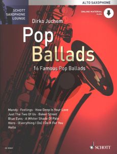 Pop Ballads for Alto Saxophone and Piano (16 Famous Ballads) (Book with Audio online) (arr. Dirko Juchem)