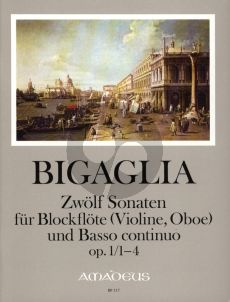 Bigaglia 12 Sonaten Op.1 Vol.1 No.1-4 Blockflöte[Flöte, Violine, Oboe] und Bc. (Herausgeber Bernhard Pauler) (Continuo Christine Gevert)