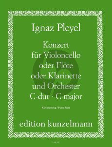 Pleyel Concerto C-major (Violoncello[Flute/Clarinet] and Orchestra Edition for Violoncello[Flute or Clarinet] and Piano (Edited by Arpad Pejtsik)