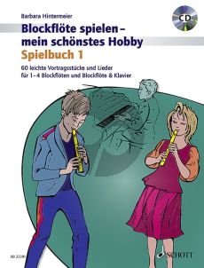 Hintermeier Blockflöte spielen - mein schönstes Hobby Vol.1 Spielbuch 1 (1-4 Blockflöten und Blockflöte mit Klavier (Bk-Cd)