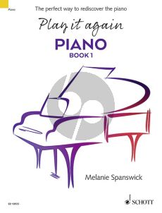 Spanswick Play it again Piano Vol.1 The perfect way to rediscover the piano
