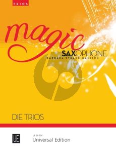 Magic Saxophone - Trios for 3 saxophones (22 easy trios ranging from classical to jazz and pop music) (edited by Barbara Strack-Hanisch)