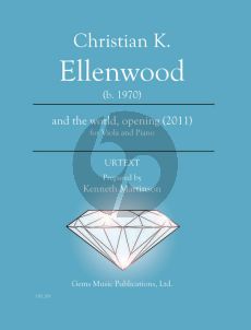 Ellenwood and the world, opening (2011) for Viola - Piano (Prepared and Edited by Kenneth Martinson) (Urtext)
