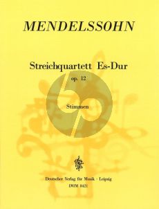 Mendelssohn Streichquartett Es-dur Op. 12 MWV R 25 Stimmen (Gerhard Schuhmacher)