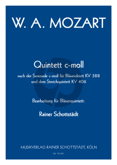 Mozart Quintett c-moll nach Serenade KV 388 /Quintett KV 406 Blaserquintett (Part./St.) (Schottstadt)