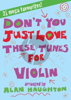 Haughton Don't You Just Love These Tunes for Violin (21 Mega Favourites) (Bk-Cd) (very easy)