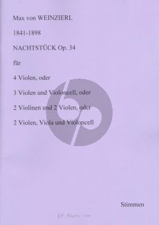 Weinzierl Nachtstuck Op.34 fur 4 Violas [3 Violas und Violoncello] [2 Viiolinen- 2 Violas.] [2 Violine-Viola and Violoncello] Stimmen