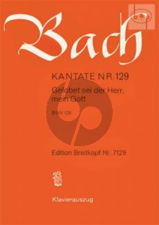 Bach Kantate No.129 BWV 129 - Gelobet sei der Herr, mein Gott (Deutsch) (KA)