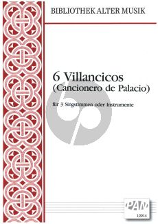 6 Villancicos (Cancionero de Palacio) 3 Singstimmen oder Instrumente