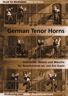 German Tenor Horns (Volkslieder-Walze und Märsche) 3 Tenorhorns (Part./Stimmen) (arr. Eric Kania)