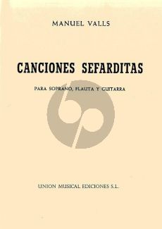 Valls Canciones Sefardites Soprano-Flute-Guitar (Score)