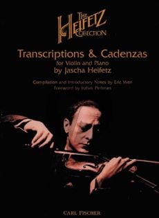 The Heifetz Collection of Transcriptions & Cadenzas Violin and Piano (compiled by Eric Wen) (foreword by Itzhak Perlman)