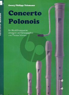 Telemann Concerto Polonois (4 Blockflöten (SATB) Partitur und Stimmen) (arrangiert und herausgegeben von Thomas Schwarz)