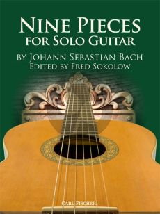 Bach Nine Pieces for Solo Guitar (edited by Fred Sokolow)