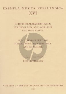 Dirksen Sweelinck und seine Schule (8 Choralbearbeitungen) Orgel