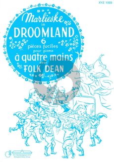 Dean Marlieske in Droomland 6 Easy Pieces for Piano 4 Hands