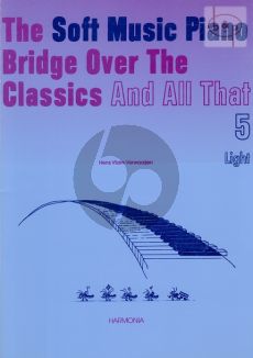 Soft Music Piano Bridge over the Classics and All That Vol.5