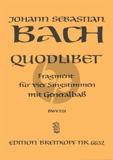Bach J.S.  Quodlibet 'Was sind das fuer grosse Schloesser' BWV 524