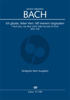 Bach Kantate BWV 109 Ich glaube, lieber Herr, hilf meinem Unglauben Soli-Chor-Orchester Partitur (Reinhold Kubik)