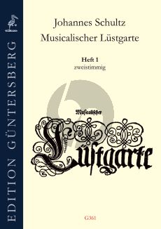 Schultz Musicalischer Lüstgarte Heft 1 2 Stimmig (Gamben oder Blockflöten) (herausgegeben von Leonore und Günter von Zadow)