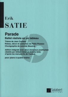 Satie Parade Piano 4 Mains Reduction Nouvelle Edition (Edition Integrale avec 2 Morceaux Posthumes)