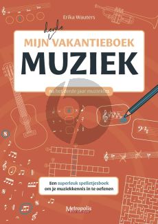 Wauters Mijn Derde Vakantieboek Muziek (Een superleuk spelletjesboek om je muziekkennis in te oefenen na je 3e jaar muzieklesjaar)