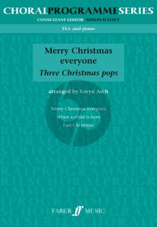 Merry Christmas Everyone SSA-Piano (3 Christmas Pops) (arr. by Gwyn Arch)